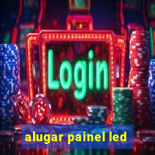 alugar painel led